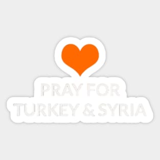 Pray for TURKEY & SYRIA Sticker